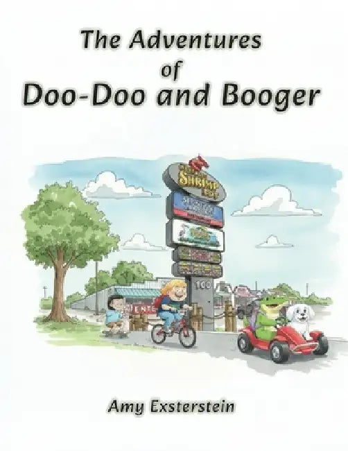 The Adventures of Doo-doo and Booger by Amy Exsterstein, Katelyn Shuler