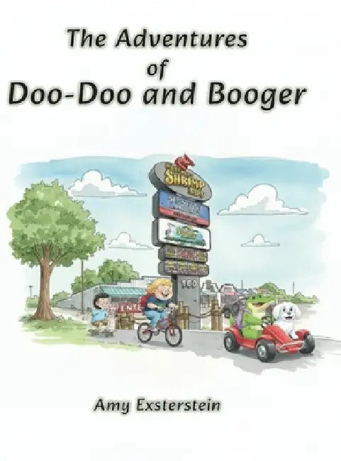 The Adventures of Doo-doo and Booger by Amy Exsterstein, Katelyn Shuler