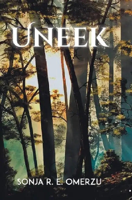 Uneek by Sonja R. E. Omerzu