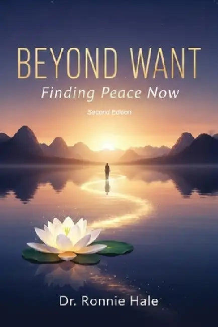 Beyond Want: Finding Peace Now by Ronnie Hale