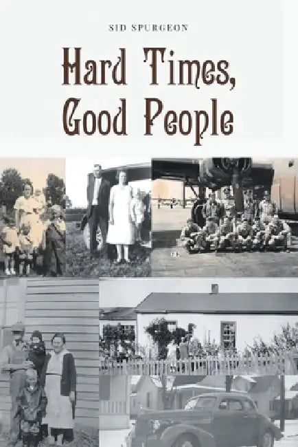 Hard Times, Good People by Sid Spurgeon