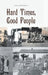 Hard Times, Good People by Sid Spurgeon