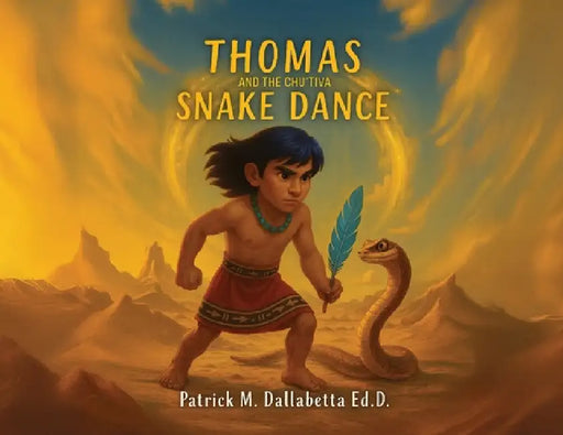 Thomas and the Chu'tiva Snake Dance by Patrick M. Dallabetta