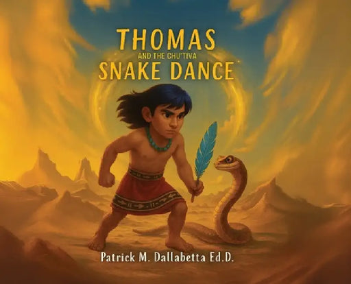 Thomas and the Chu'tiva Snake Dance by Patrick M. Dallabetta