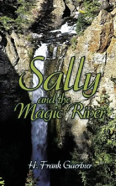 Sally and the Magic River by H. Frank Gaertner