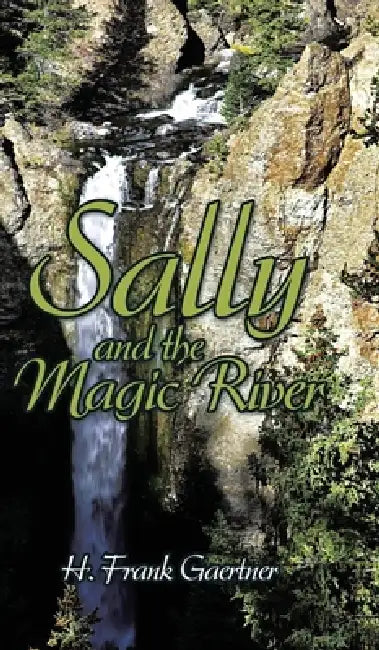 Sally and the Magic River by H. Frank Gaertner