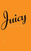 Juicy by Ken Karakas