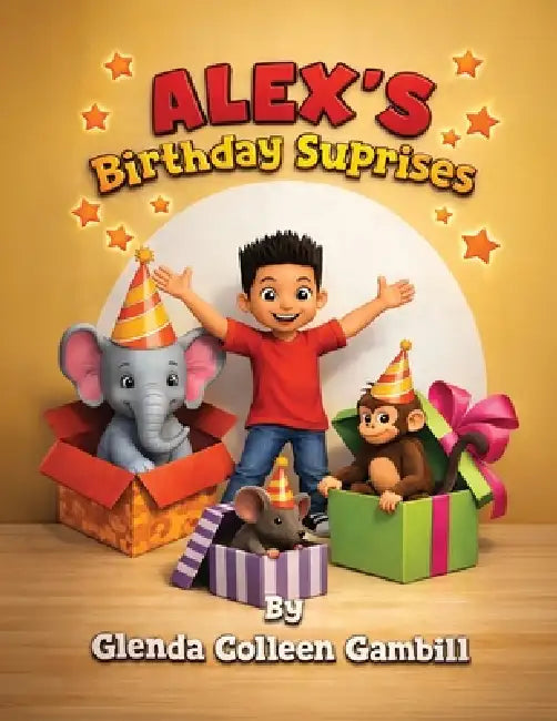 Alex's Birthday Surprises by Glenda Colleen Gambill
