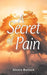 A Secret of Pain by Alvera Bullock