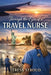 Through the Eyes of a Travel Nurse by Teresa Stroud