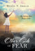 The Other Side Of Fear: My Journey Into Perfect Love by Wendy V. Arelis