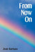 From Now On by Joan Barbara