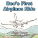 Ben's First Airplane Ride by Joshua Kanagy