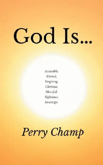 God Is... by Perry Champ
