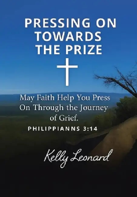 Pressing On Towards the Prize by Kelly Leonard