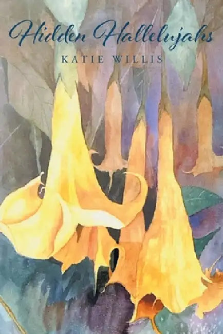 Hidden Hallelujahs by Katie Willis