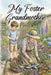 My Foster Grandmother by Wilma Kay Kidd