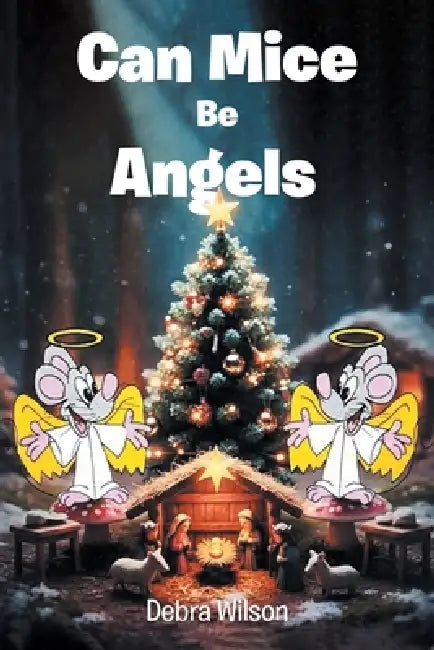 Can Mice Be Angels by Debra Wilson