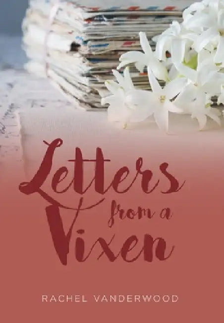 Letters from a Vixen by Rachel Vanderwood