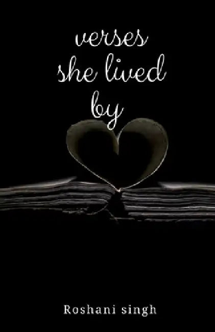 Verses she lived by: Notes from the years that changed me by Roshani Singh