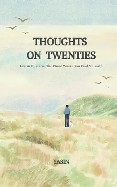 Thoughts on Twenties by Yasin