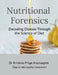 Nutritional Forensics: Decoding Disease Through the Science of Diet by Dr Krishna Priya Arumugam