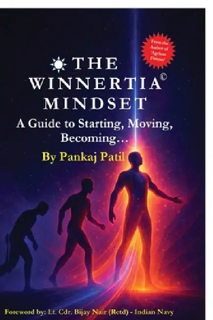 The Winnertia Mindset: A Guide to Starting, Moving, Becoming... by Pankaj Patil