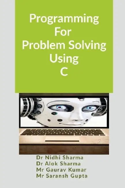 Programming For Problem Solving Using C by Dr Nidhi Sharma