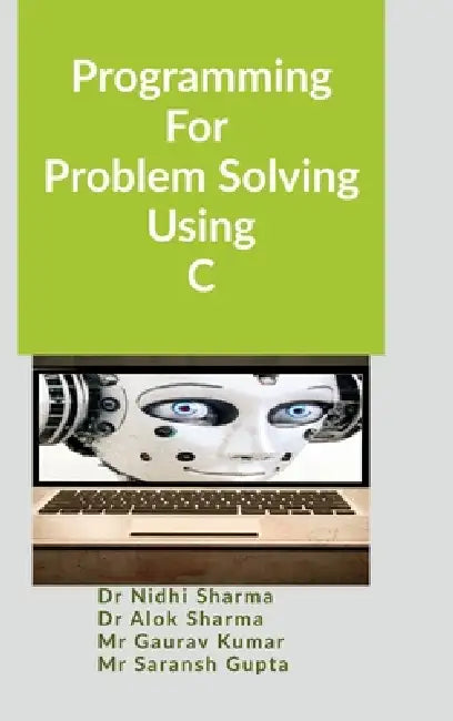 Programming For Problem Solving Using C by Dr Nidhi Sharma