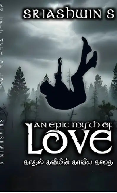 An Epic Myth Of Love by Sriashwin