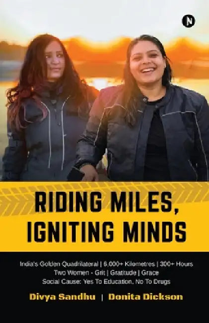 Riding Miles, Igniting Minds by Divya Sandhu, Donita Dickson