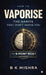 How to Vaporise the Habits That Don't Serve You: The 9-Point Reset by B K Mishra