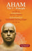Aham: An Exposition on Advaita Vedanta by Dr N Narayana Pillai, Rajeev Narayanan