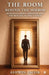 The Room Behind The Mirror: Midlife Clarity, Identity, and the Return to One's Voice by Ashwin Jacob