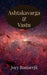Ashtakavarga & Vastu: A Scientific, Predictive and Spatial Synthesis of Vedic Astrology & Vastu Shastra by Joyy Bannerjii