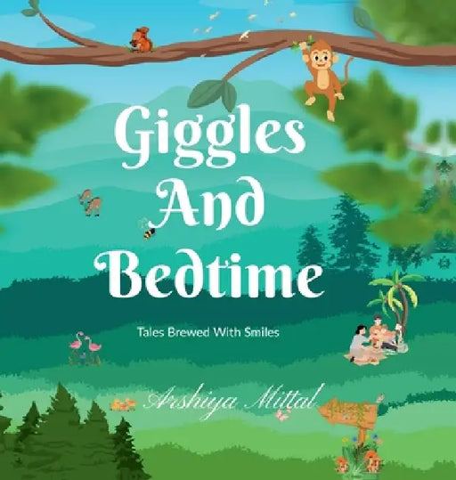 Giggles and Bedtime: Tales Brewed with Smiles by Arshiya Mittal