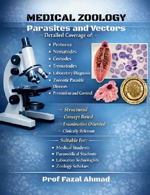 Medical Zoology: Parasites and Vectors for Life Science and Allied Health Students by Prof Fazal Ahmad
