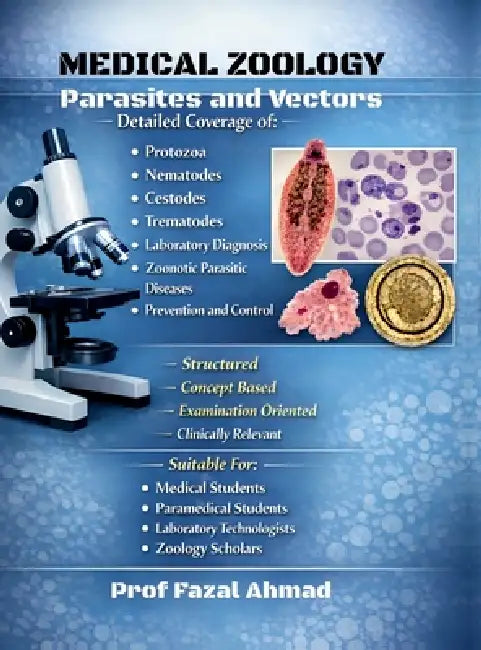 Medical Zoology: Parasites and Vectors for Life Science and Allied Health Students by Prof Fazal Ahmad