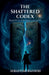 The Shattered Codex: Reality is the first Casualty by Sebastian Rathod