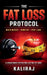 The Fat Loss Protocol: Reset Your Metabolism. Rebuild Your Body. Reclaim Control by Kaliraj