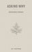 Asking Why: Discovering Yourself by Jay Makwan