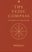 The Vedic Compass: A Brief Exploration of Hindu Thought by Vivian C