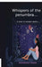 Whispers of the Penumbra: A book to escape reality.... by Shambhavi Tiwari
