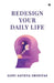 Redesign Your Daily Life by Gopi Sathya Srinivas