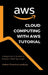 Cloud Computing With AWS Tutorial: A Beginner's Guide to Amazon Web Services by Kailash Chandra Upadhyay