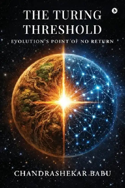 The Turing Threshold: Evolution's Point of No Return by Chandrashekar Babu
