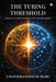 The Turing Threshold: Evolution's Point of No Return by Chandrashekar Babu