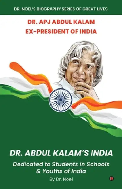 Dr. Abdul Kalam's India: Dedicated to Students in Schools and Youths of India by Dr Noel
