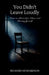 You Didn't Leave Loudly: Poems on Almost Love, Silence, And Choosing Yourself by Richard Howardson