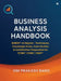 Business Analysis Handbook: BABOK(R) v3 Aligned - Techniques, Knowledge Areas, Case Studies & Certification Preparation for ECBA(TM), CCBA(R), CBAP(R) by Om Prakash Bang